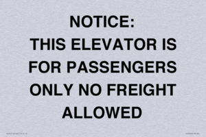 NOTICE: THIS ELEVATOR IS FOR PASSENGERS ONLY NO FREIGHT ALLOWED
